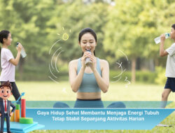 Gaya Hidup Sehat Membantu Menjaga Energi Tubuh Tetap Stabil Sepanjang Aktivitas Harian