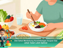 Diet Sehat Mendukung Keseimbangan Asupan Gizi untuk Tubuh Lebih Optimal