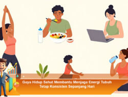 Gaya Hidup Sehat Membantu Menjaga Energi Tubuh Tetap Konsisten Sepanjang Hari