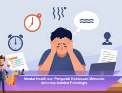 Mental Health dan Pengaruh Kebiasaan Menunda terhadap Kondisi Psikologis