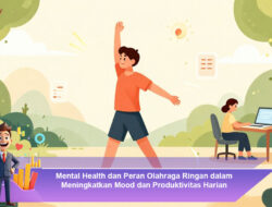 Mental Health dan Peran Olahraga Ringan dalam Meningkatkan Mood dan Produktivitas Harian