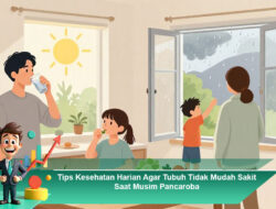 Tips Kesehatan Harian Agar Tubuh Tidak Mudah Sakit Saat Musim Pancaroba